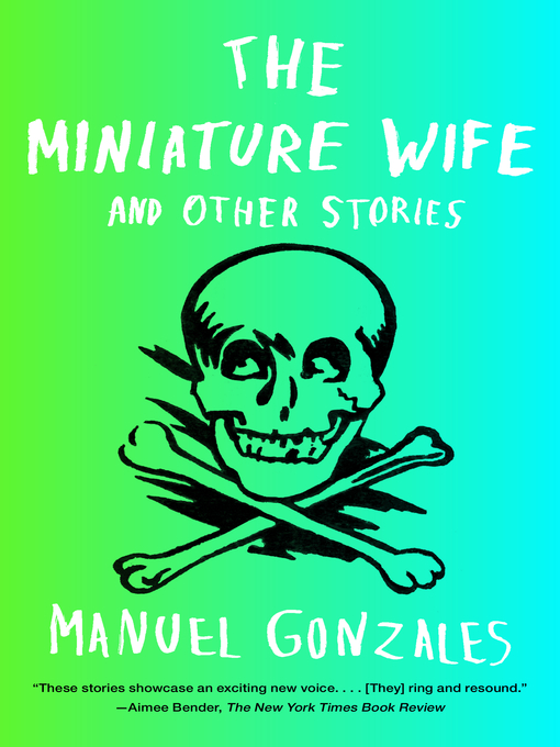 Title details for The Miniature Wife by Manuel Gonzales - Available